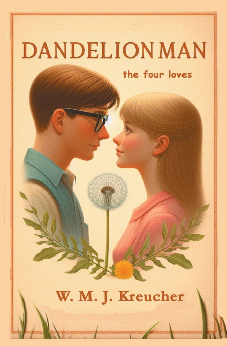 Dandelion Man - the four loves