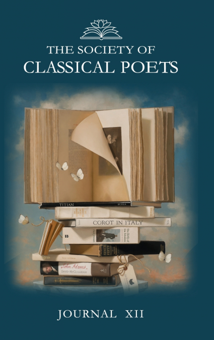 THE SOCIETY OF  CLASSICAL POETS JOURNAL XII