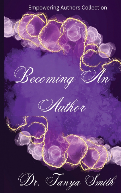 Becoming An Author - Empowering Author Collection