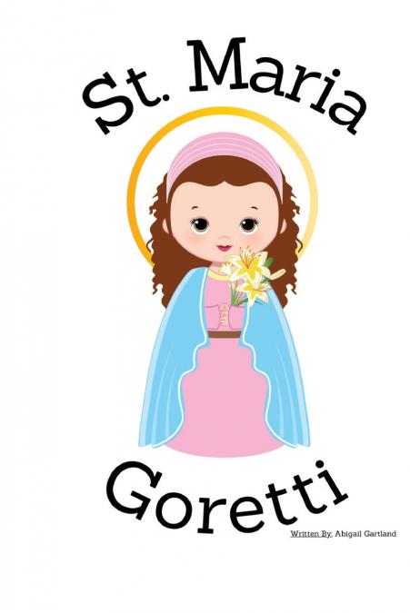St. Maria Goretti - Children’s Christian Book - Lives of the Saints