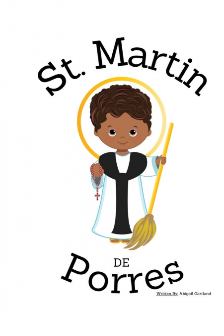 St. Martin De Porres - Children’s Christian Book - Lives of the Saints
