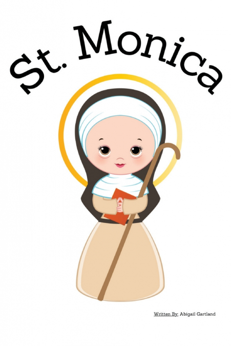 St. Monica - Children’s Christian Book - Lives of the Saints