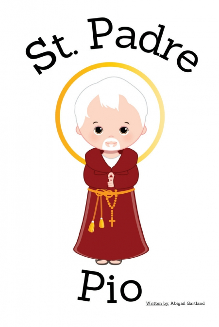 St. Padre Pio - Children’s Christian Book - Lives of the Saints
