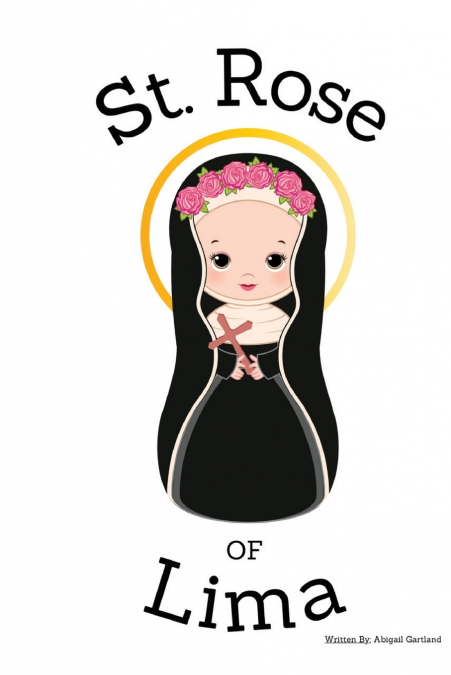 St. Rose of Lima - Children’s Christian Book - Lives of the Saints