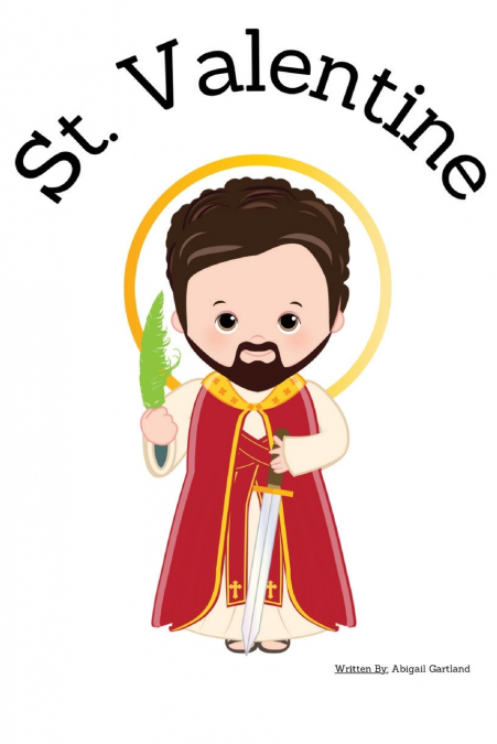 St. Valentine - Children’s Christian Book - Lives of the Saints
