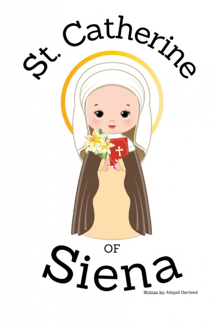 St. Catherine of Siena - Children’s Christian Book - Lives of the Saints