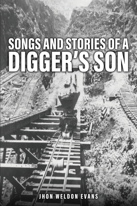 SONGS AND STORIES OF A DIGGER’S SON