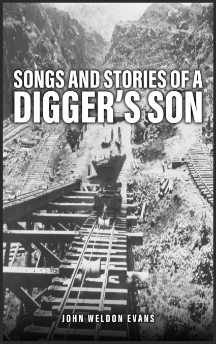 SONGS AND STORIES OF A DIGGER’S SON