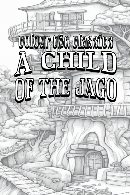 EXCLUSIVE COLORING BOOK Edition of Arthur Morrison’s A Child of the Jago