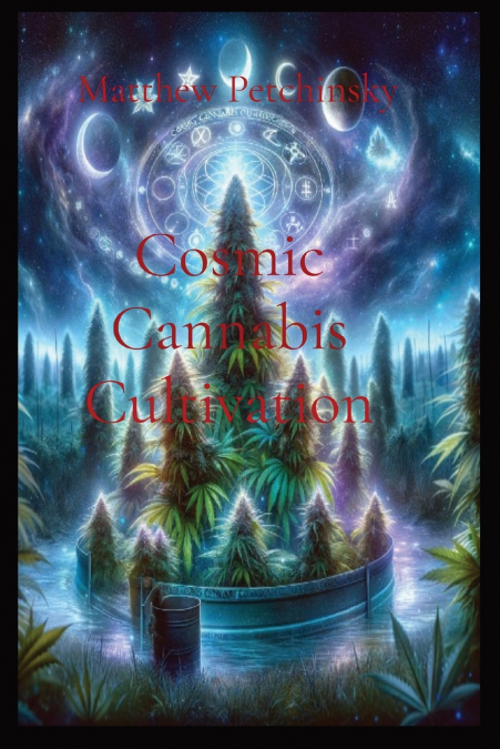 Cosmic Cannabis Cultivation