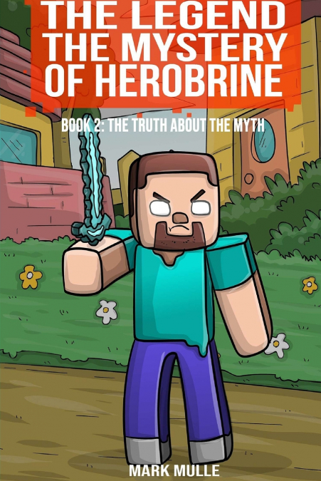 The Legend The Mystery of Herobrine Book Two