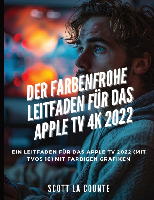 Der Farbenfrohe Leitfaden Für Das Apple TV 4k 2022