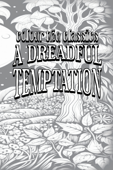 EXCLUSIVE COLORING BOOK Edition of Alexander McVeigh Miller’s A Dreadful Temptation