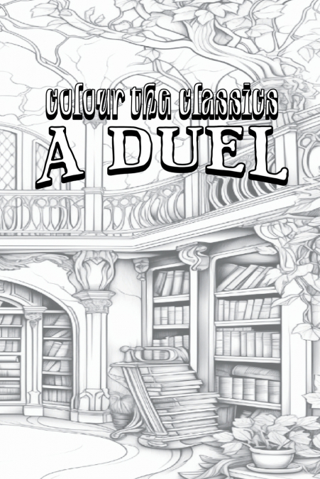 EXCLUSIVE COLORING BOOK Edition of Richard Marsh’s A Duel