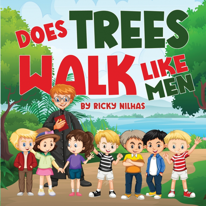 DOES TREES WALK LIKE MEN