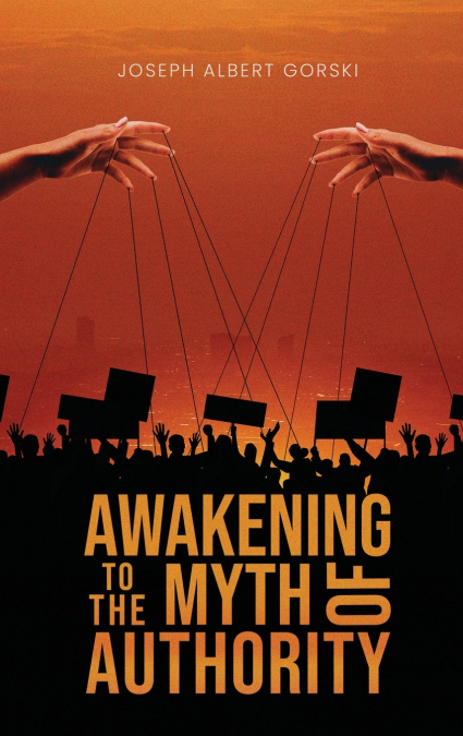Awakening to the Myth of Authority
