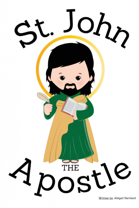 St. John the Apostle - Children’s Christian Book - Lives of the Saints