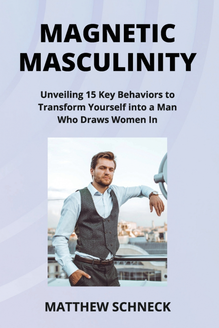 MAGNETIC MASCULINITY