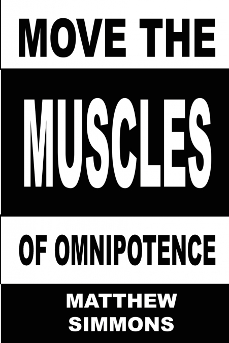 Move the Muscles of Omnipotence