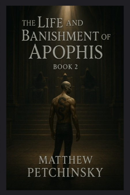 The Life and Banishment of Apophis