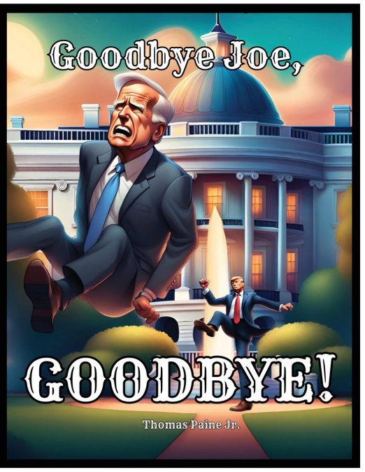 Goodbye Joe, Goodbye!