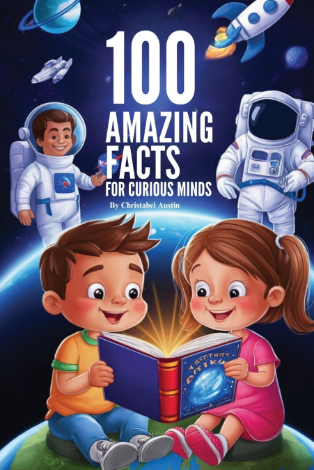 100 Amazing Facts For Curious Minds'