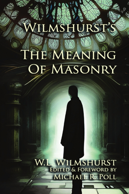 Wilmshurst’s The Meaning of Masonry