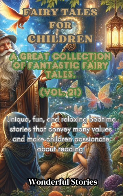 Children’s Fables A great collection of fantastic fables and fairy tales. (Vol.21)