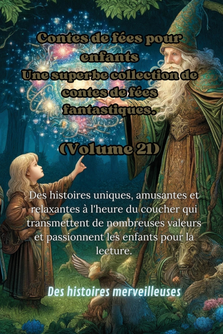 Contes de fées pour enfants Une superbe collection de contes de fées fantastiques. (Volume 21)