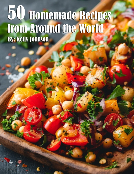 50 Homemade Recipes for Home from Around the World