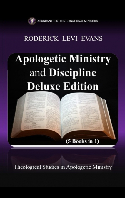 The Believer’s Guide to the Apologetic Ministry and Discipline