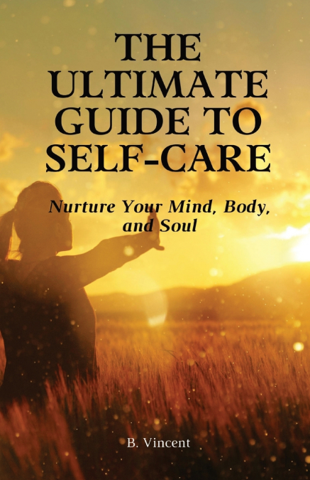 The Ultimate Guide to Self-Care