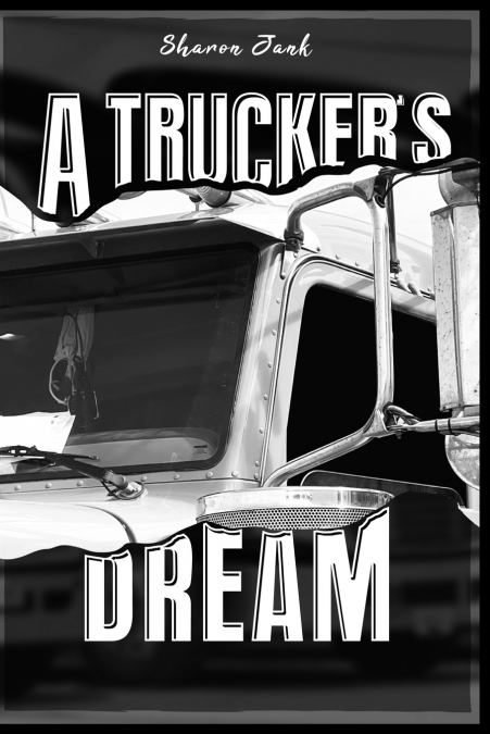 A Trucker’s Dream