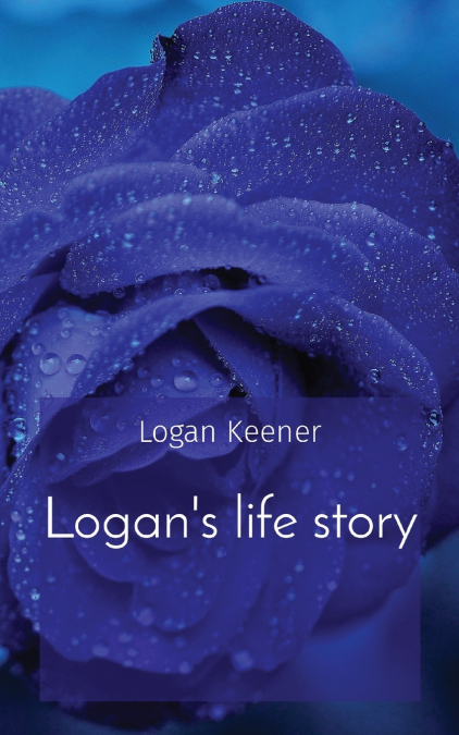 Logan’s life story