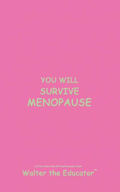 YOU WILL SURVIVE MENOPAUSE