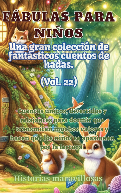 Fábulas para niños Una gran colección de fantásticas fábulas y cuentos de hadas. (Vol.22)