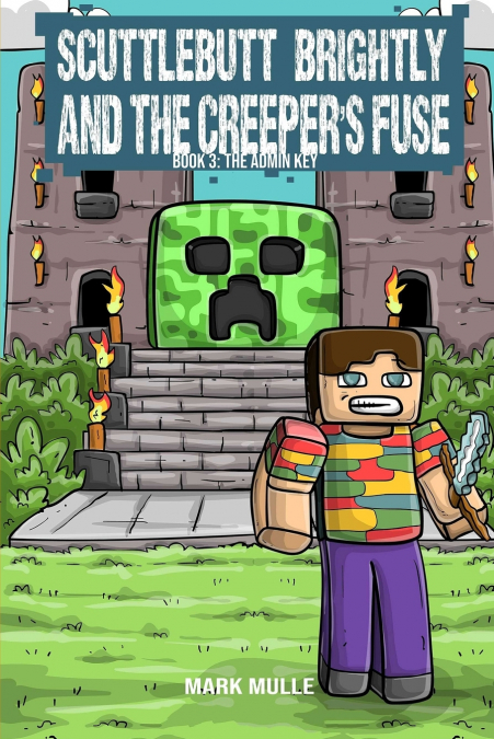 Scuttlebutt Brightly and the Creeper’s Fuse Book 3