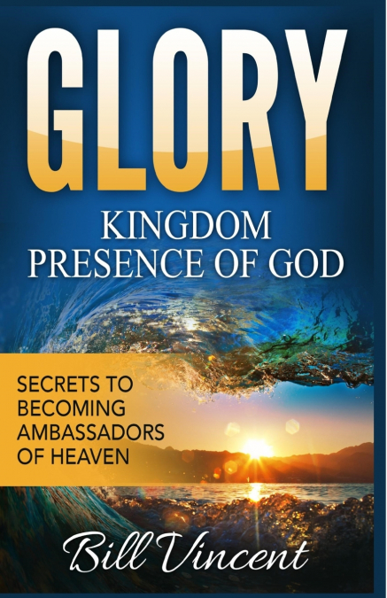 Glory Kingdom Presence Of God