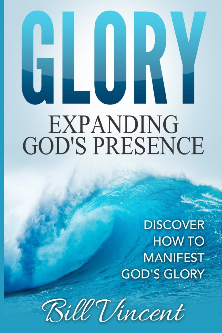 Glory Expanding God’s Presence
