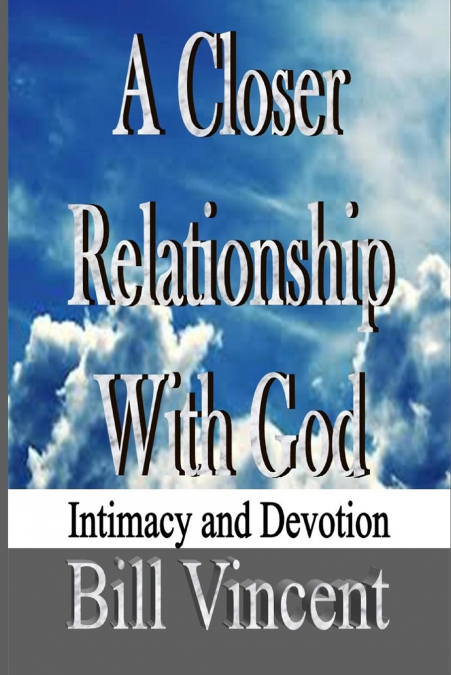 A Closer Relationship With God
