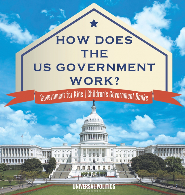 How Does The US Government Work? | Government for Kids | Children’s Government Books