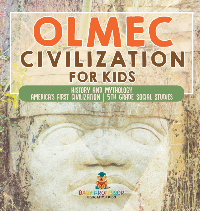 Olmec Civilization for Kids - History and Mythology | America’s First Civilization | 5th Grade Social Studies
