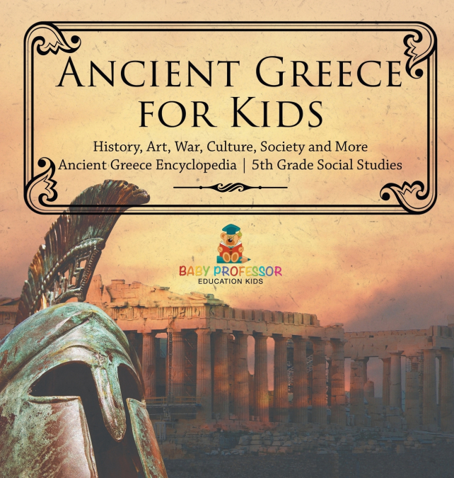 Ancient Greece for Kids - History, Art, War, Culture, Society and More | Ancient Greece Encyclopedia | 5th Grade Social Studies