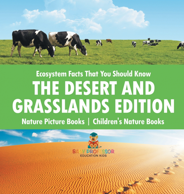 Ecosystem Facts That You Should Know - The Desert and Grasslands Edition - Nature Picture Books | Children’s Nature Books