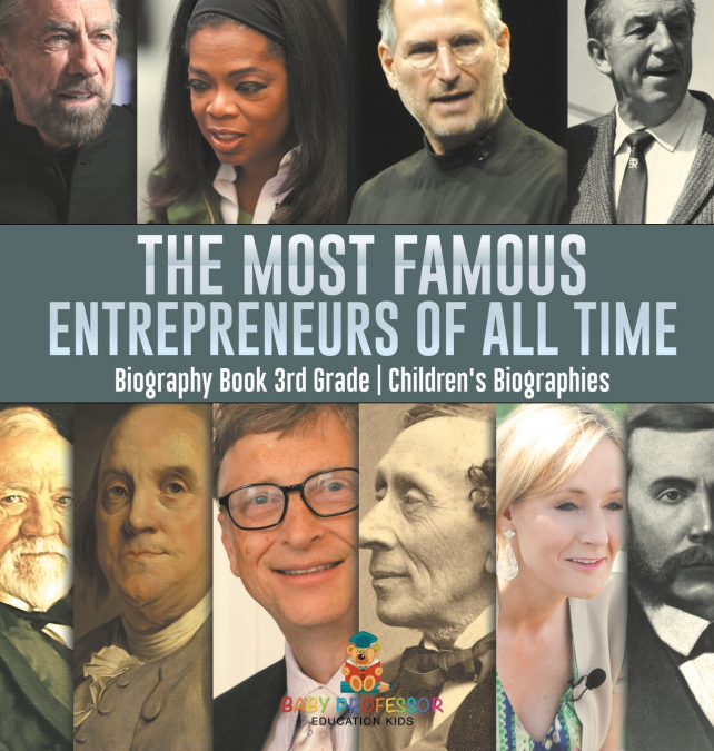 The Most Famous Entrepreneurs of All Time - Biography Book 3rd Grade | Children’s Biographies