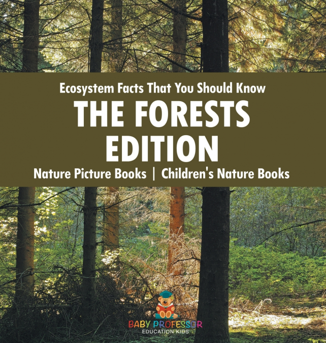 Ecosystem Facts That You Should Know - The Forests Edition - Nature Picture Books | Children’s Nature Books