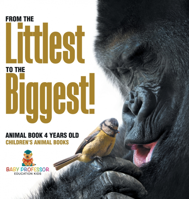 From the Littlest to the Biggest! Animal Book 4 Years Old | Children’s Animal Books