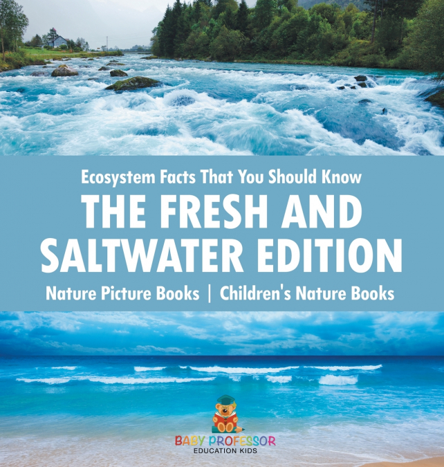 Ecosystem Facts That You Should Know - The Fresh and Saltwater Edition - Nature Picture Books | Children’s Nature Books