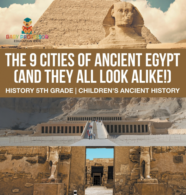 The 9 Cities of Ancient Egypt (And They All Look Alike!) - History 5th Grade | Children’s Ancient History
