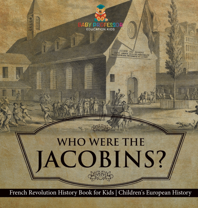 Who Were the Jacobins? French Revolution History Book for Kids | Children’s European History